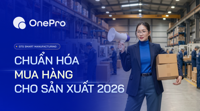 Quy Trình Mua Hàng Chuẩn Cho Doanh Nghiệp Sản Xuất Năm 2026