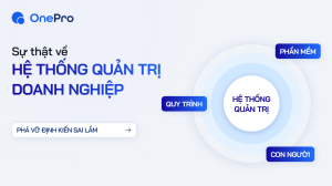 Phá vỡ đinh kiến về hệ thống quản lý doanh nghiệp