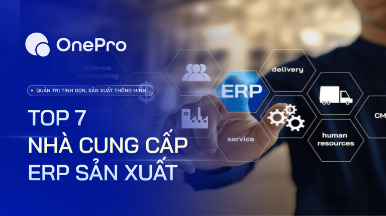 Top 7 nhà cung cấp ERP sản xuất uy tín tại Việt Nam