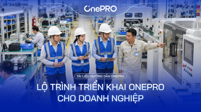Lộ Trình Triển Khai OnePro ERP Cho Doanh Nghiệp