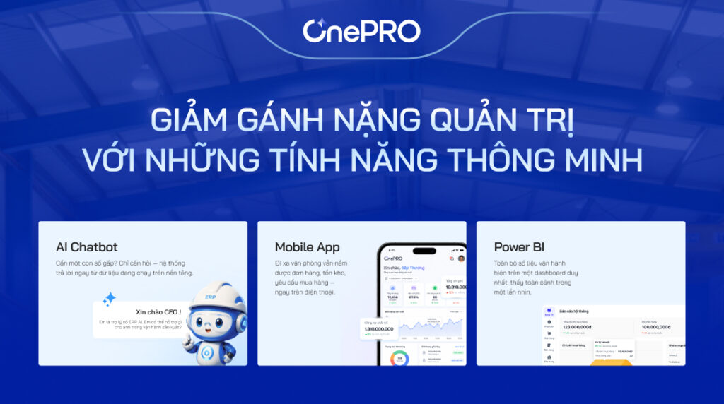 3 tính năng sản xuất thông minh tích hợp trong OnePro